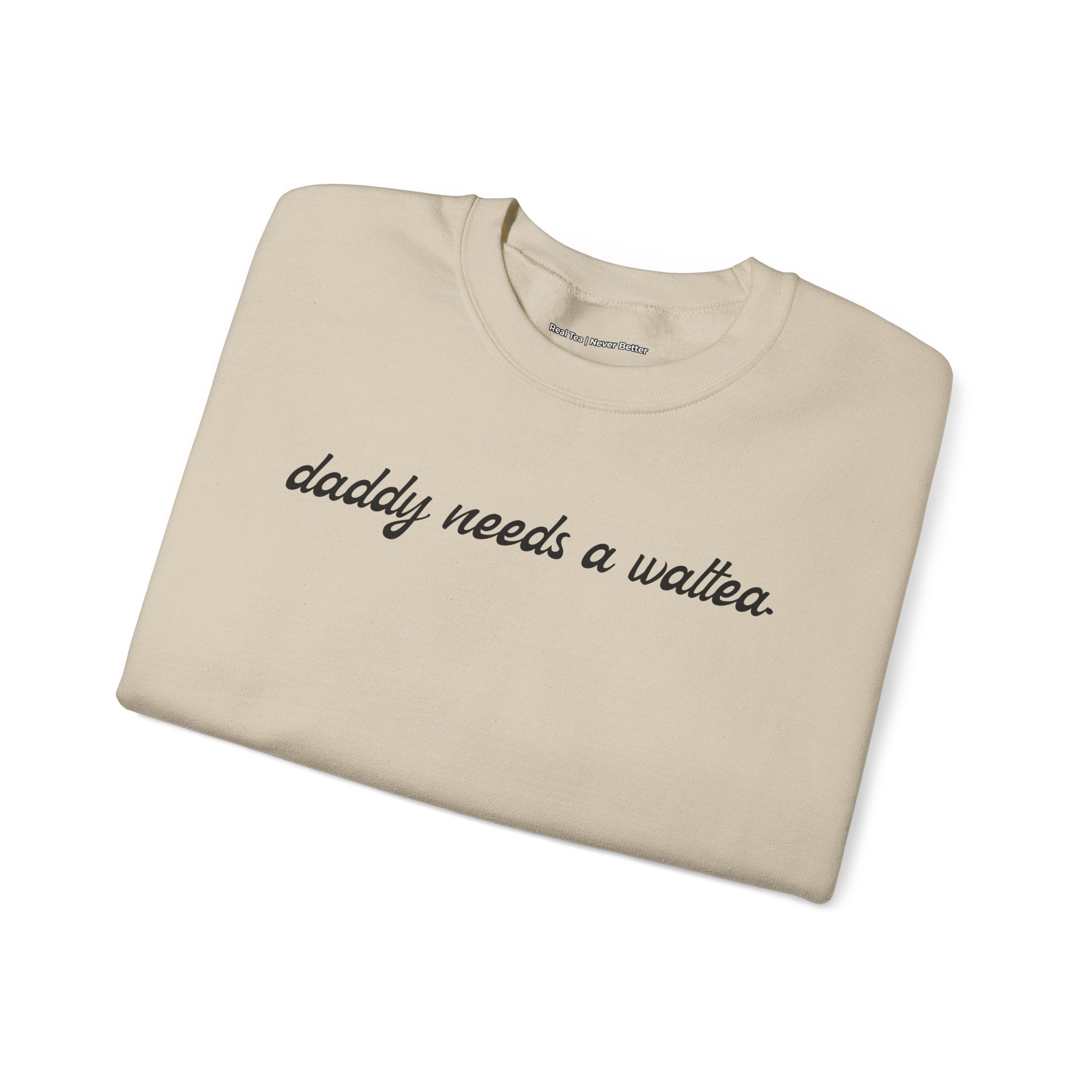 daddy needs a waltea