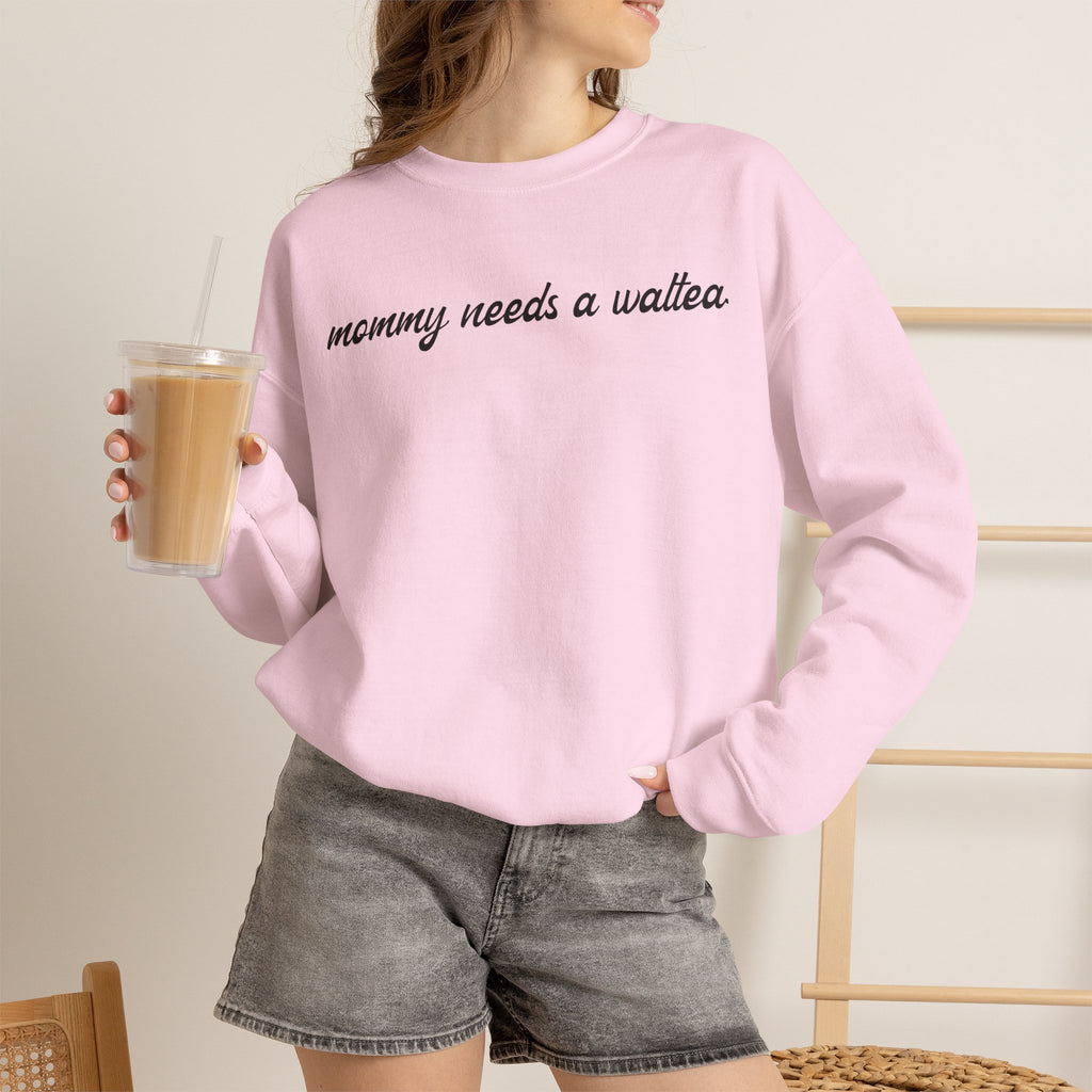 mommy needs a waltea