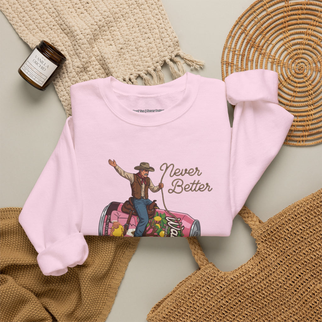 Crewneck Sweatshirt — 'Never Better'  Graphic