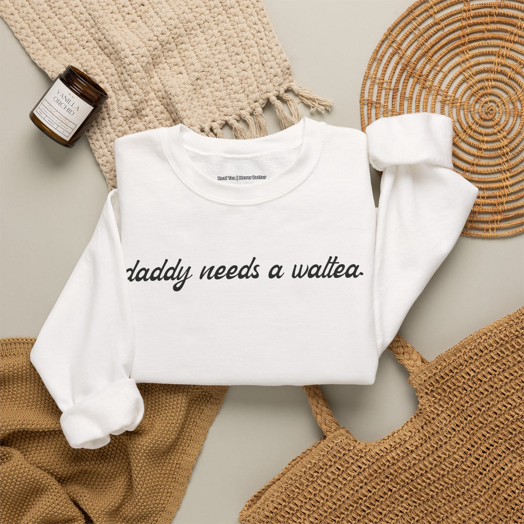 daddy needs a waltea