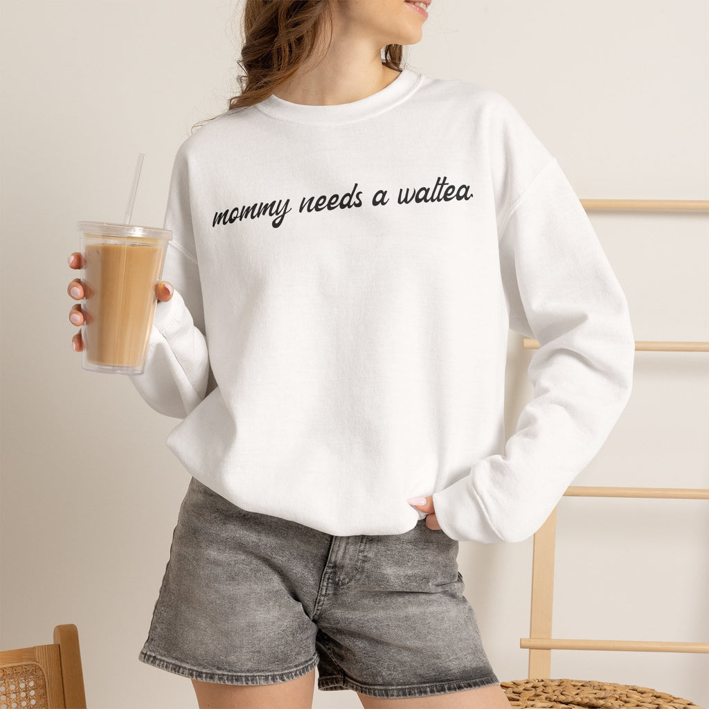 mommy needs a waltea