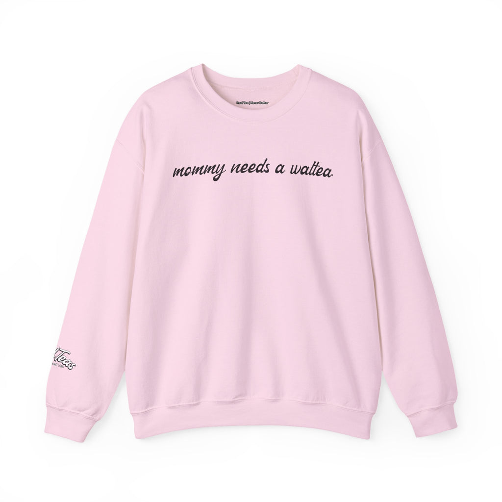 mommy needs a waltea