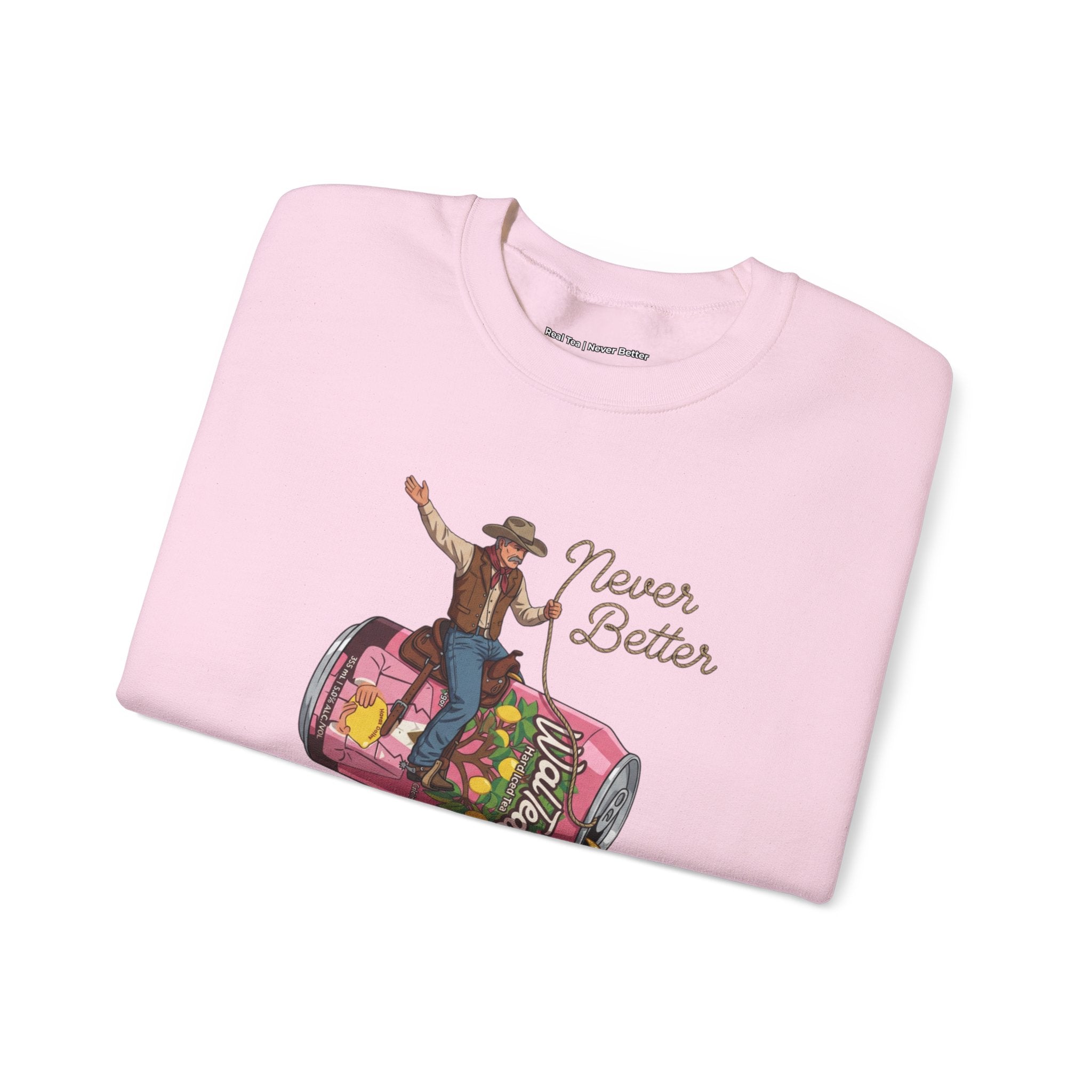 Crewneck Sweatshirt — 'Never Better'  Graphic
