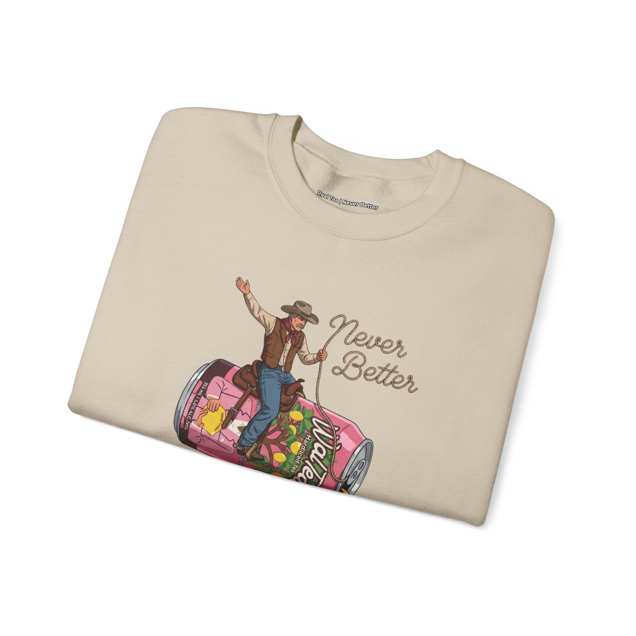 Crewneck Sweatshirt — 'Never Better'  Graphic