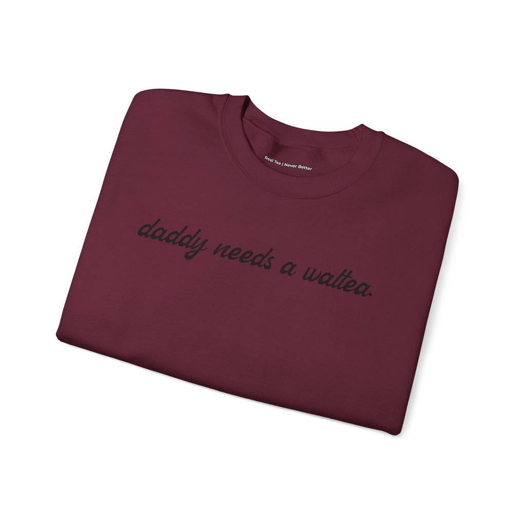 daddy needs a waltea