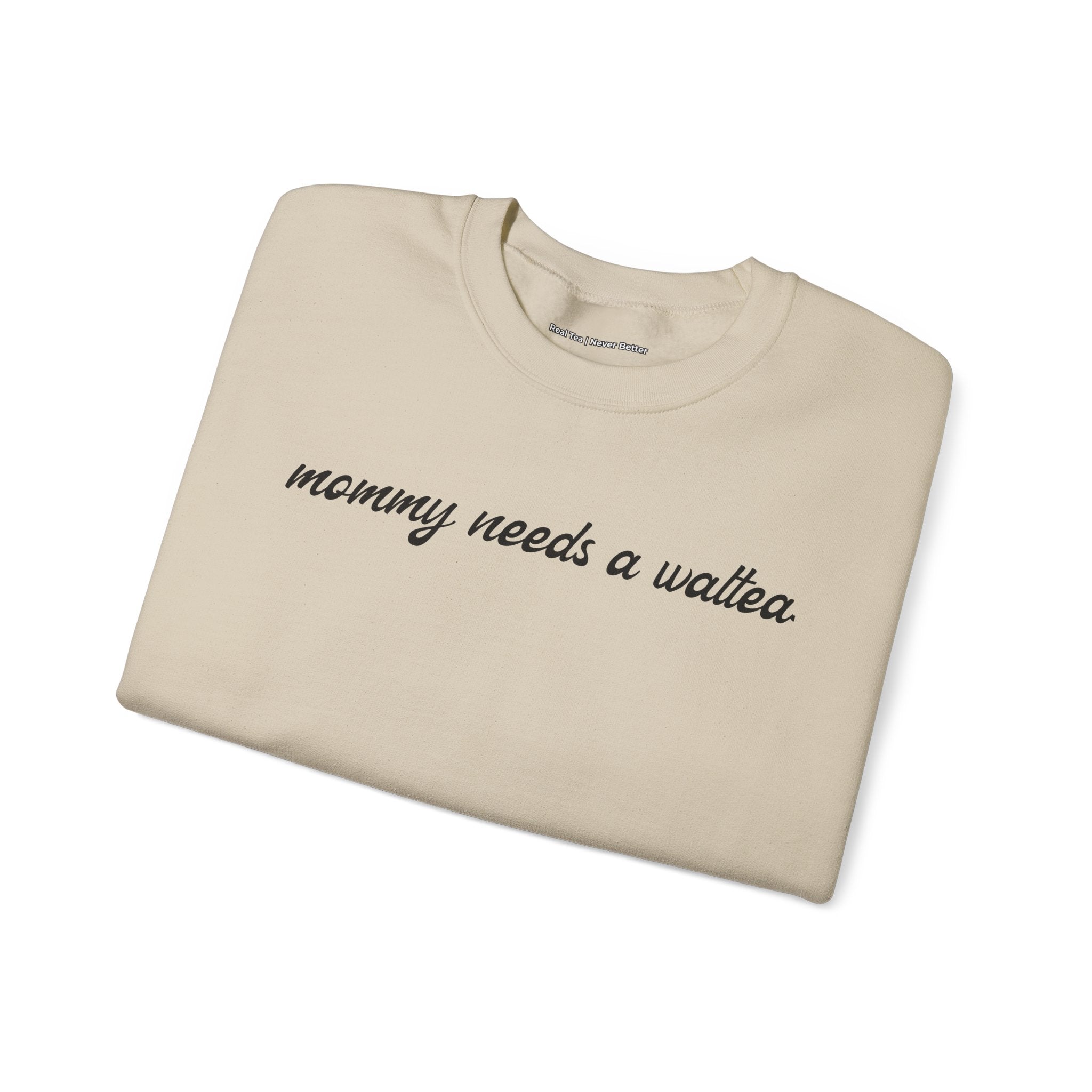 mommy needs a waltea